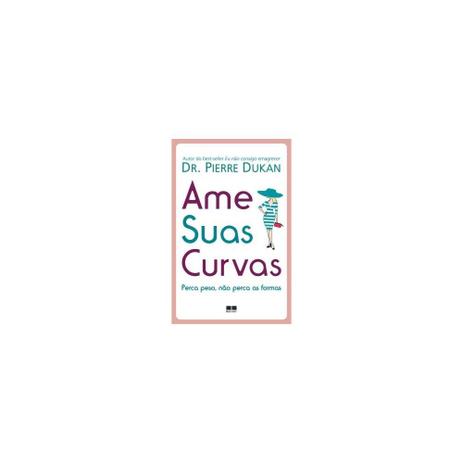 Livro - Ame suas curvas perca peso nao perca as formas - Editora Menor preço em Livro - Ame suas curvas perca peso nao perca as formas - Editora