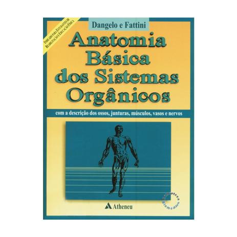 Livro - Anatomia Básica dos Sistemas Orgânicos - Fattini - Atheneu Menor preço em Livro - Anatomia Básica dos Sistemas Orgânicos - Fattini - Atheneu
