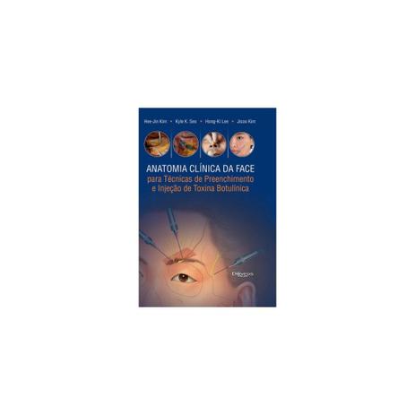 Livro - Anatomia Clinica da Face para Técnicas de Preenchimento e Injeção de Toxina Botulínica - Kim - Dilivros Menor preço em Livro - Anatomia Clinica da Face para Técnicas de Preenchimento e Injeção de Toxina Botulínica - Kim - Dilivros