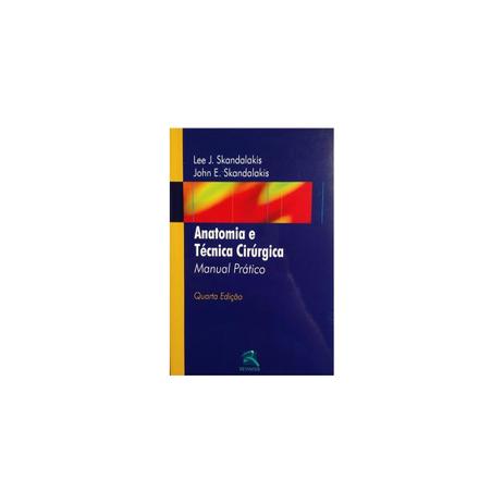 Livro - Anatomia e Técnica Cirúrgica - Skandalakis - Revinter Menor preço em Livro - Anatomia e Técnica Cirúrgica - Skandalakis - Revinter