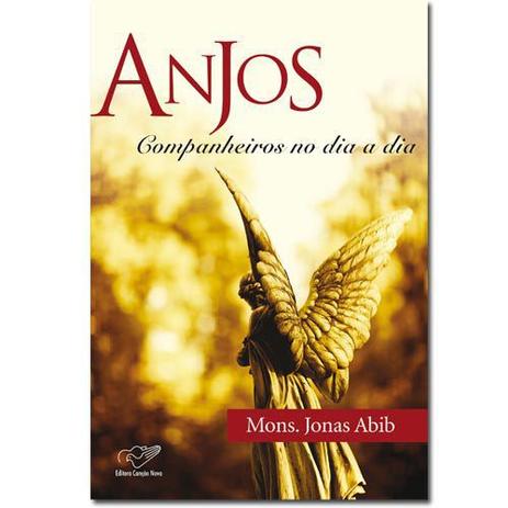 Livro Anjos: Companheiros No Dia A Dia A Presença dos Anjos - Monsenhor Jonas Abib - Canção nova Menor preço em Livro Anjos: Companheiros No Dia A Dia A Presença dos Anjos - Monsenhor Jonas Abib - Canção nova