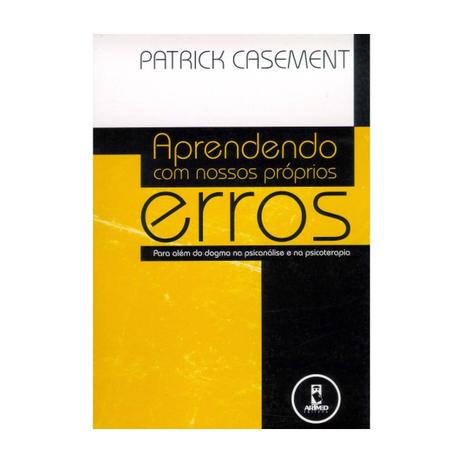 Livro - Aprendendo com Nossos Próprios Erros: Para além do dogma na psicanálise e na psicoterapia - Artmed Menor preço em Livro - Aprendendo com Nossos Próprios Erros: Para além do dogma na psicanálise e na psicoterapia - Artmed