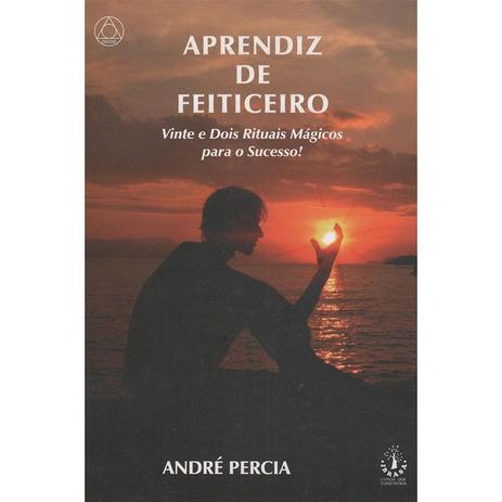 Livro Aprendiz de Feitiçeiro - Vinte e Dois Rituais Mágicos para o Sucesso - André Percia - Ibrasa Menor preço em Livro Aprendiz de Feitiçeiro - Vinte e Dois Rituais Mágicos para o Sucesso - André Percia - Ibrasa