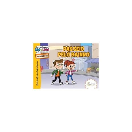Livro - As aventuras de Luc e Lara pelo mundo das Profissões - Passeio pelo Bairro - Neiva - Sinopsys Menor preço em Livro - As aventuras de Luc e Lara pelo mundo das Profissões - Passeio pelo Bairro - Neiva - Sinopsys