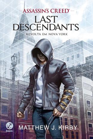 Livro - Assassin's Creed - Last Descendants: Revolta em Nova York (Vol. 1) Menor preço em Livro - Assassin's Creed - Last Descendants: Revolta em Nova York (Vol. 1)