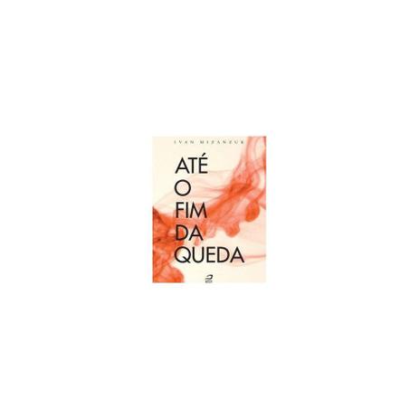 Livro - Ate o fim da queda - Editora Menor preço em Livro - Ate o fim da queda - Editora