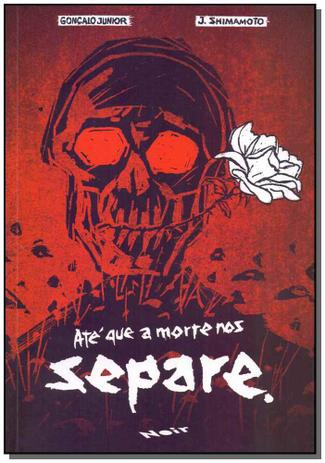 Menor preço em Livro - Ate Que A Morte Nos Separe - Noir - Noir editora