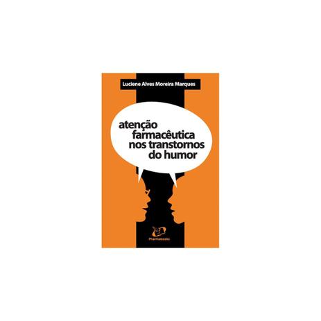 Livro - Atenção Farmacêutica nos Transtornos do Humor - Marques - Pharmabooks Menor preço em Livro - Atenção Farmacêutica nos Transtornos do Humor - Marques - Pharmabooks