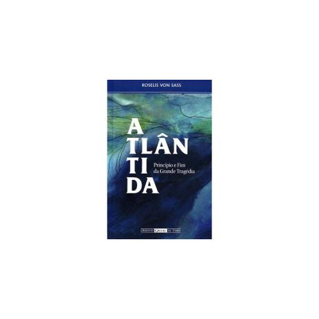 Livro - Atlantida - principio e fim da grande tragedia - Editora Menor preço em Livro - Atlantida - principio e fim da grande tragedia - Editora