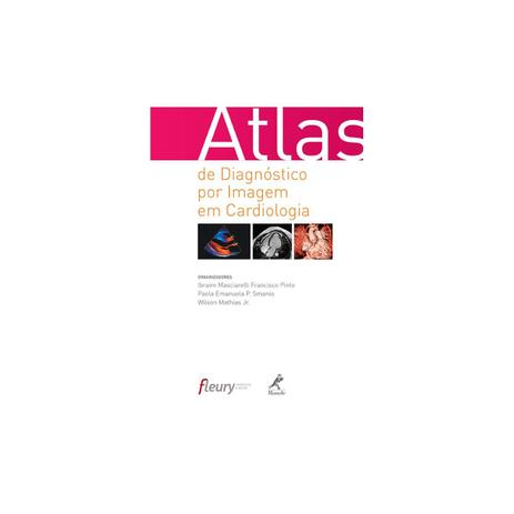Livro - Atlas de Diagnóstico por Imagem em Cardiologia - Mathias Jr. - Manole Menor preço em Livro - Atlas de Diagnóstico por Imagem em Cardiologia - Mathias Jr. - Manole