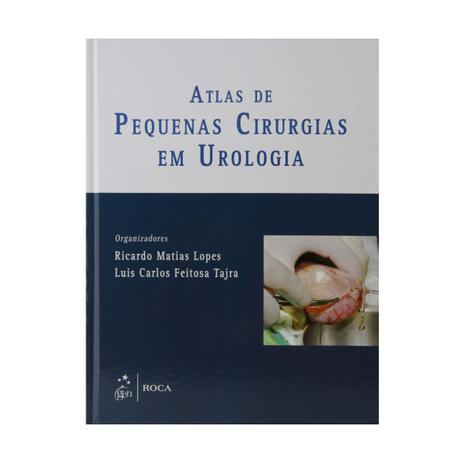 Livro - Atlas de Pequenas Cirurgias em Urologia - Lopes - Roca Menor preço em Livro - Atlas de Pequenas Cirurgias em Urologia - Lopes - Roca