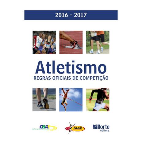 Livro - Atletismo: Regras Oficiais de Competição 2016-2017 - Phorte Menor preço em Livro - Atletismo: Regras Oficiais de Competição 2016-2017 - Phorte