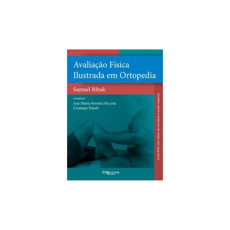 Livro - Avaliação Física Ilustrada em Ortopedia - Ribak - Dilivros Menor preço em Livro - Avaliação Física Ilustrada em Ortopedia - Ribak - Dilivros