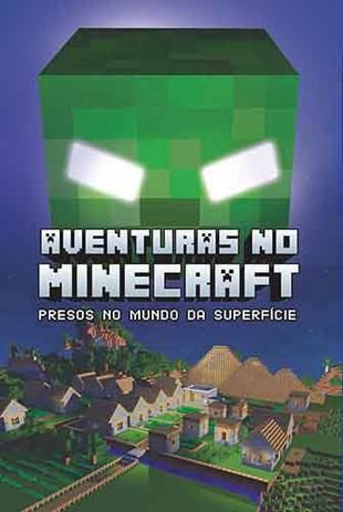 Livro - Aventuras no minecraft - Presos no mundo da superfície - livro 1 Menor preço em Livro - Aventuras no minecraft - Presos no mundo da superfície - livro 1