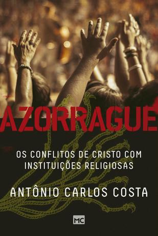 Livro - Azorrague - Os conflitos de Cristo com instituições religiosas Menor preço em Livro - Azorrague - Os conflitos de Cristo com instituições religiosas