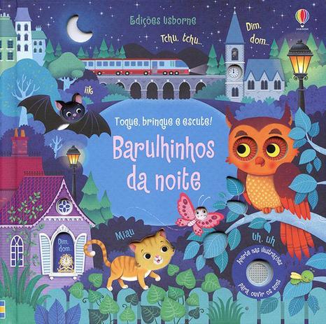 Livro - Barulhinhos da noite : Toque, brinque e escute! Menor preço em Livro - Barulhinhos da noite : Toque, brinque e escute!