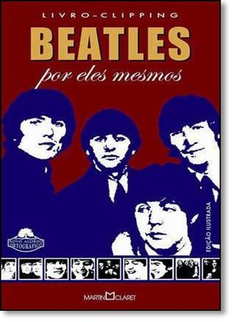 Livro - Beatles Por Eles Mesmos - Martin claret Menor preço em Livro - Beatles Por Eles Mesmos - Martin claret