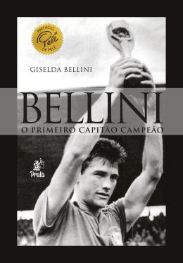 Livro - Bellini - O Primeiro Capitao Campeao - Pra - prata Menor preço em Livro - Bellini - O Primeiro Capitao Campeao - Pra - prata
