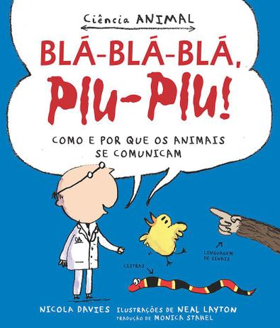 Livro - Bla-bla-bla, piu-piu! - Como e por que os animais se comunicam Menor preço em Livro - Bla-bla-bla, piu-piu! - Como e por que os animais se comunicam