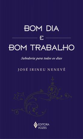Livro - Bom dia e bom trabalho Menor preço em Livro - Bom dia e bom trabalho