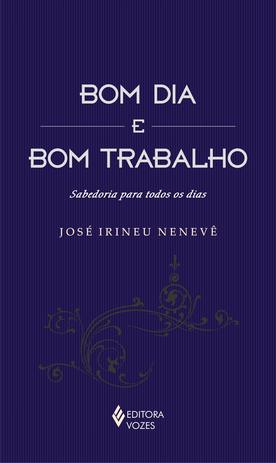 Livro - Bom dia e bom trabalho é ruim? Livro - Bom dia e bom trabalho é boa?