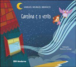 Livro - Carolina E O Vento - Mol - moderna literatura é boa?