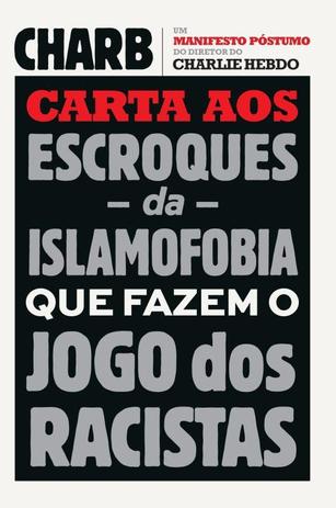 Livro - Carta aos escroques da islamofobia que fazem o jogo dos racistas Menor preço em Livro - Carta aos escroques da islamofobia que fazem o jogo dos racistas