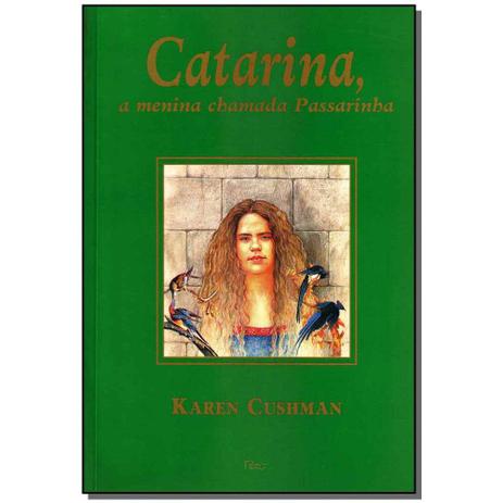 Livro - Catarina, A Menina Chamada Passarinha - Rocco - rj Menor preço em Livro - Catarina, A Menina Chamada Passarinha - Rocco - rj