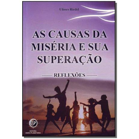Livro - Causas Da Miseria E Sua Superacao, As - Reflexoes - Teosofica Menor preço em Livro - Causas Da Miseria E Sua Superacao, As - Reflexoes - Teosofica