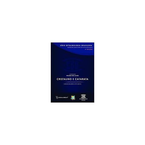 Livro - CBO Série Oftalmologia Brasileira - Cristalino e Catarata - Arieta - Cultura médica Menor preço em Livro - CBO Série Oftalmologia Brasileira - Cristalino e Catarata - Arieta - Cultura médica