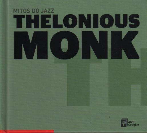 Livro + CD Mitos do Jazz - Thelonious Monk - Abril Menor preço em Livro + CD Mitos do Jazz - Thelonious Monk - Abril