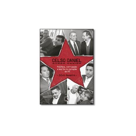 Livro - Celso Daniel: Política, Corrupção e Morte no Coração do Pt - Editora Menor preço em Livro - Celso Daniel: Política, Corrupção e Morte no Coração do Pt - Editora