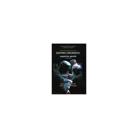 Livro - Centro Cirúrgico - Aspectos Gerais - Sertori - Andreoli Menor preço em Livro - Centro Cirúrgico - Aspectos Gerais - Sertori - Andreoli