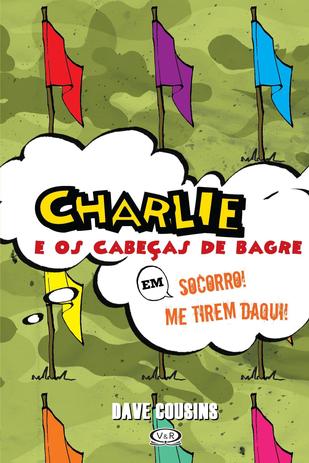 Livro - Charlie e os cabecas de bagre em Socorro! Me tirem daqui! Menor preço em Livro - Charlie e os cabecas de bagre em Socorro! Me tirem daqui!