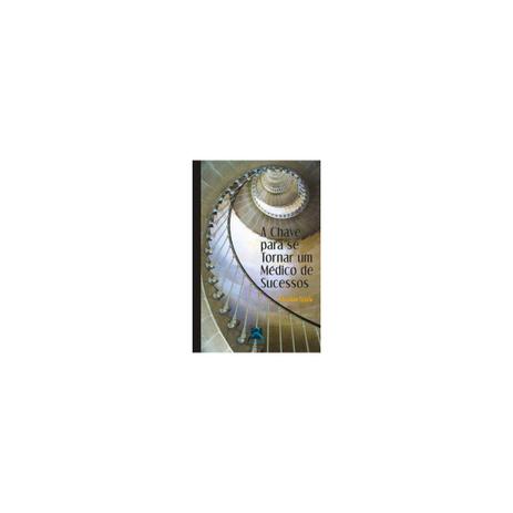 Livro - Chave para se Tornar um Médico de Sucessos, A - Sgarbi - Revinter Menor preço em Livro - Chave para se Tornar um Médico de Sucessos, A - Sgarbi - Revinter