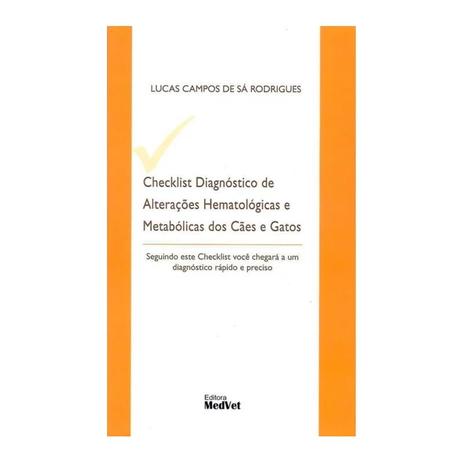 Livro - Checklist Diagnóstico De Alterações Hematológicas E Metabólicas Dos Cães E Gatos - Rodrigues - Medvet Menor preço em Livro - Checklist Diagnóstico De Alterações Hematológicas E Metabólicas Dos Cães E Gatos - Rodrigues - Medvet