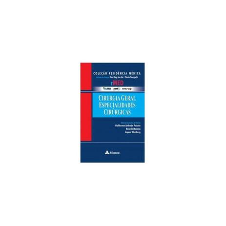 Livro - Cirurgia Geral Especialidades Cirúrgicas - Liu - Atheneu Menor preço em Livro - Cirurgia Geral Especialidades Cirúrgicas - Liu - Atheneu