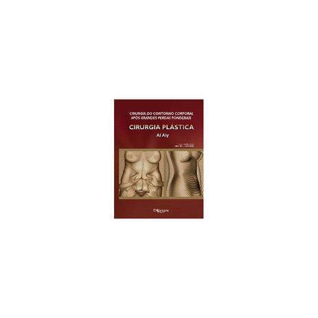 Livro - Cirurgia Plástica - Cirurgia do Contorno Corporal após Grandes Perdas Ponderais - Al Aly - Dilivros Menor preço em Livro - Cirurgia Plástica - Cirurgia do Contorno Corporal após Grandes Perdas Ponderais - Al Aly - Dilivros