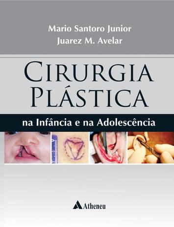 Livro - Cirurgia plástica na infância e na adolescência Menor preço em Livro - Cirurgia plástica na infância e na adolescência