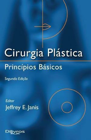 Livro Cirurgia Plastica Principios Básicos Janis Jeffrey E. - Di Livros Menor preço em Livro Cirurgia Plastica Principios Básicos Janis Jeffrey E. - Di Livros