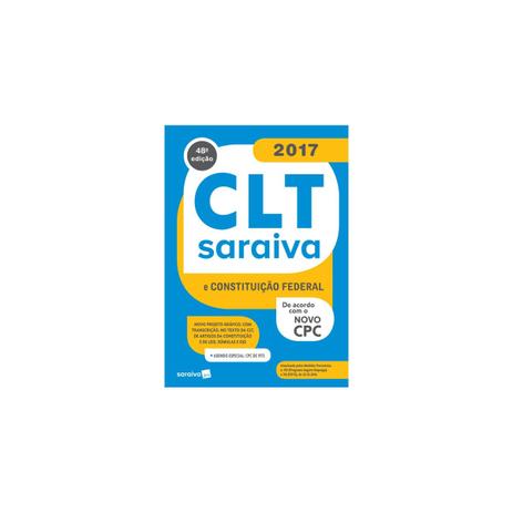 Livro - CLT Saraiva e Constituição Federal 48ª Ed. 2017 - Acompanha CLT - Legislação Saraiva de Bolso Menor preço em Livro - CLT Saraiva e Constituição Federal 48ª Ed. 2017 - Acompanha CLT - Legislação Saraiva de Bolso