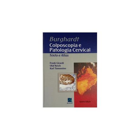 Livro - Colposcopia e Patologia Cervical - Texto e Atlas - Girardi - Revinter Menor preço em Livro - Colposcopia e Patologia Cervical - Texto e Atlas - Girardi - Revinter