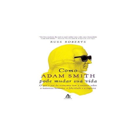 Livro - Como adam smith pode mudar sua vida - o que o pai da economia tem a ensinar sobre a natureza humana, - Gmt sextante é ruim? Livro - Como adam smith pode mudar sua vida - o que o pai da economia tem a ensinar sobre a natureza humana, - Gmt sextante é boa?