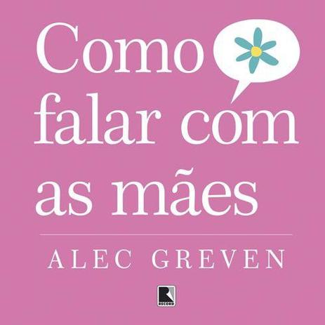 Livro - Como falar com as mães Menor preço em Livro - Como falar com as mães