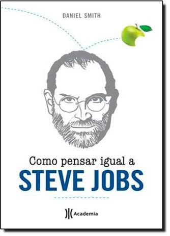 Livro - Como Pensar Igual a Steve Jobs - Editora Menor preço em Livro - Como Pensar Igual a Steve Jobs - Editora
