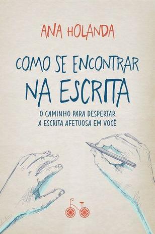 Livro - Como se encontrar na escrita Menor preço em Livro - Como se encontrar na escrita