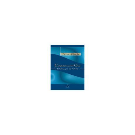 Livro - Comunicação Oral da Criança e do Adulto - Bloch - Revinter Menor preço em Livro - Comunicação Oral da Criança e do Adulto - Bloch - Revinter