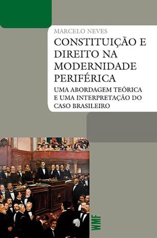 Livro - Constituição e direito na modernidade Periférica - Uma abordagem teórica e uma interpretação do caso Brasileiro Menor preço em Livro - Constituição e direito na modernidade Periférica - Uma abordagem teórica e uma interpretação do caso Brasileiro
