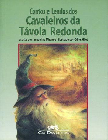 Livro - Contos e lendas dos cavaleiros da Távola Redonda Menor preço em Livro - Contos e lendas dos cavaleiros da Távola Redonda