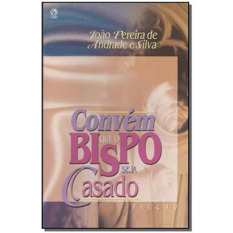 Livro - Convem Que O Bispo Seja Casado - Cpad Menor preço em Livro - Convem Que O Bispo Seja Casado - Cpad